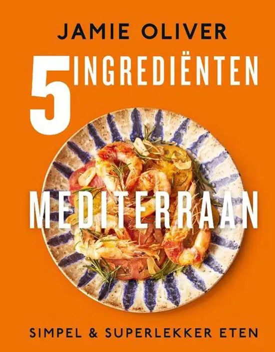 Jamie Oliver 5 ingrediënten Mediterraan kookboek